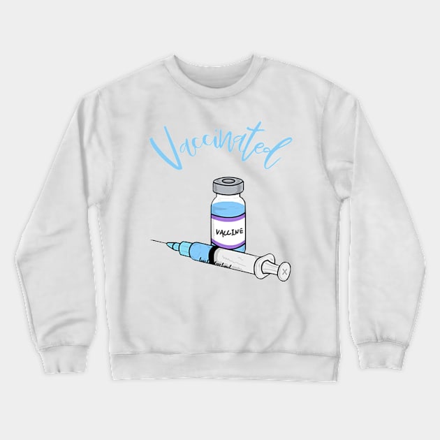 I'm Vaccinated Crewneck Sweatshirt by GRKiT